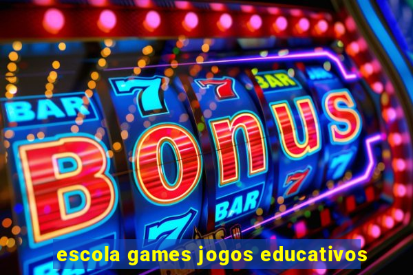 escola games jogos educativos